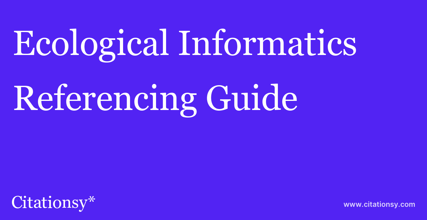 cite Ecological Informatics  — Referencing Guide